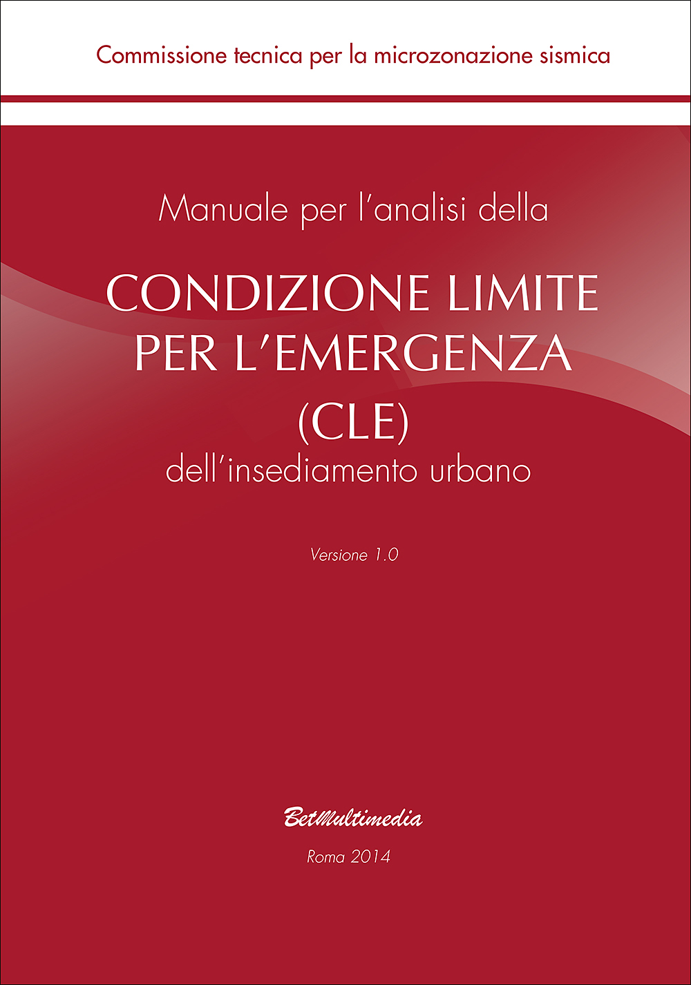 Copertina Manuale per l'analisi della Condizione Limite per l'Emergenza (CLE) dell'insediamento urbano