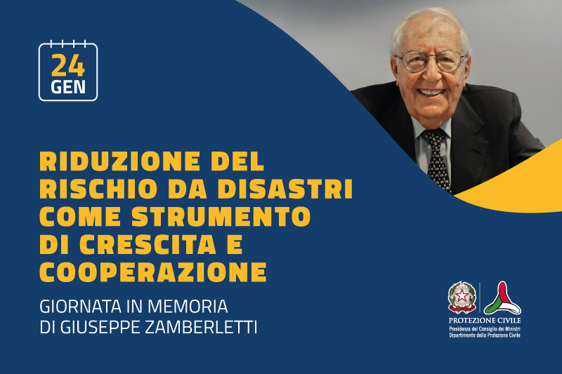 24 gennaio - La riduzione del rischio da disastri come strumento di crescita e cooperazione
Giornata in memoria di Giuseppe Zamberletti